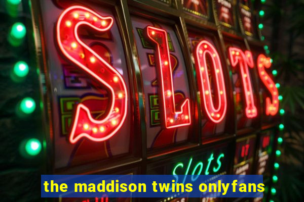 the maddison twins onlyfans